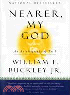 Nearer, My God: An Autobiography of Faith