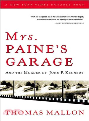 Mrs. Paine's Garage: And the Murder of John F. Kennedy