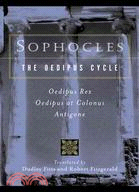 The Oedipus Cycle ─ An English Version : Oedipus Rex/Oedipus at Colonus/Antigone