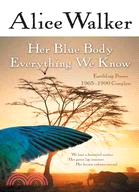 Her Blue Body Everything We Know ─ Earthling Poems 1965-1990 Complete