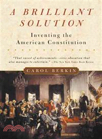 Brilliant Solution ─ Inventing the American Constitution