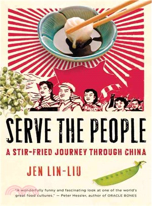 Serve the People ─ A Stir-Fried Journey Through China