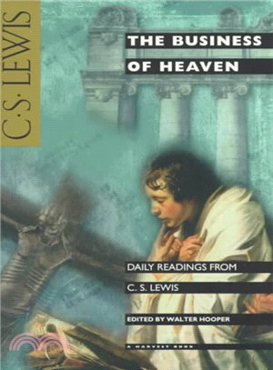 The Business of Heaven: Daily Readings from C.S. Lewis