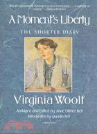 A Moment's Liberty: The Shorter Diary