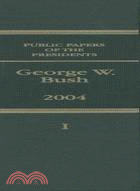 Public Papers of the Presidents of the United States, George W. Bush 2004: Book 1: January 1 to June 30, 2004