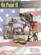 On Point II Transition to the New Campaign: The United States Army in Operation Iraqi Freedom May 2003 - January 2005