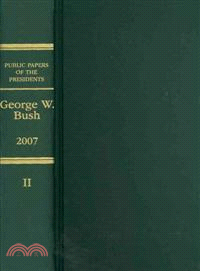 Public Papers of the Presidents of the United States, George W. Bush 2007—Book II July 1 to December 31, 2007