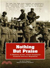 Nothing but Praise: A History of the 1321st Engineer General Service Regiment