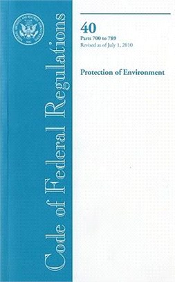 Code of Federal Regulations, Title 40, Protection of Environment, Pt. 700-789, Revised as of July 1, 2010