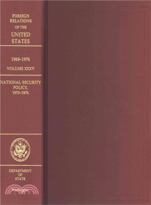 Foreign Relations of the United States ― 1969-1976, Volume Xxxv, National Security Policy, 1973-1976