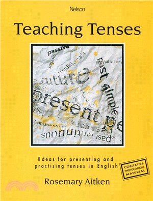 Teaching Tenses: Ideas for Presenting and Practising Tense in English