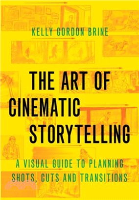 The Art of Cinematic Storytelling：A Visual Guide to Planning Shots, Cuts, and Transitions