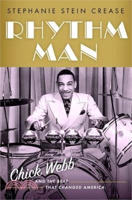 Rhythm Man: Chick Webb and the Beat That Changed America