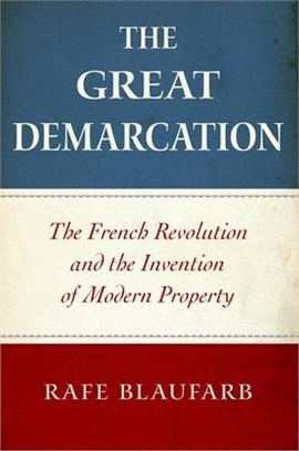 The Great Demarcation ― The French Revolution and the Invention of Modern Property