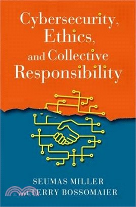 Cybersecurity Ethics and Collective Responsibility