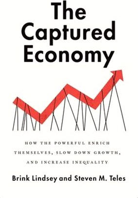 The Captured Economy ― How the Powerful Enrich Themselves, Slow Down Growth, and Increase Inequality