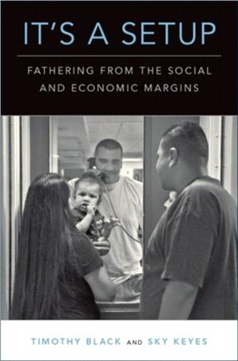 It's a Setup：Fathering from the Social and Economic Margins