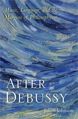 After Debussy ― Music, Language, and the Margins of Philosophy