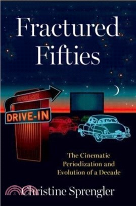 Fractured Fifties：The Cinematic Periodization and Evolution of a Decade