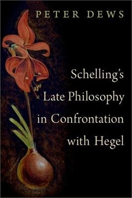 Schellings Late Philosophy in Confrontation with Hegel