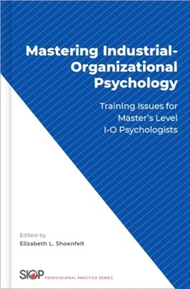 Mastering Industrial-Organizational Psychology：Training Issues for Master's Level I-O Psychologists