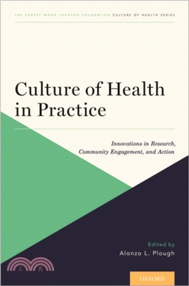 Culture of Health in Practice：Innovations in Research, Community Engagement, and Action