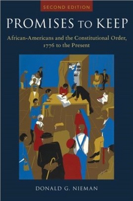 Promises to Keep：African Americans and the Constitutional Order, 1776 to the Present