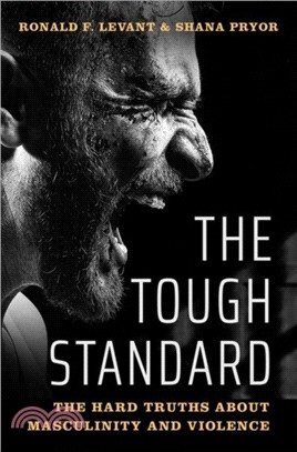 The Tough Standard：The Hard Truths About Masculinity and Violence