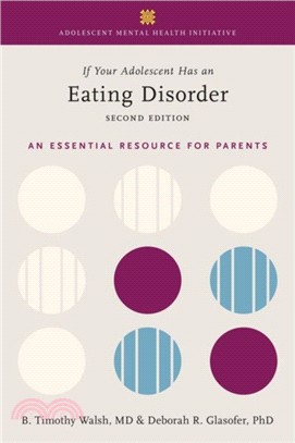 If Your Adolescent Has an Eating Disorder：An Essential Resource for Parents
