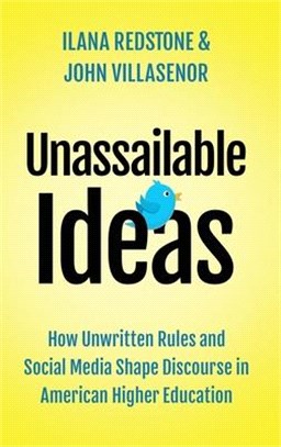 Unassailable Ideas ― How Unwritten Rules and Social Media Shape Discourse in American Higher Education