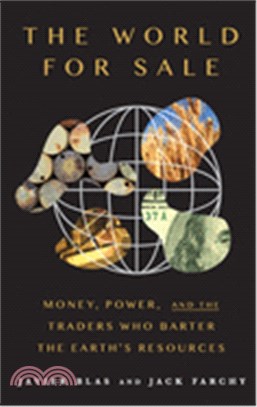 The World for Sale: Money, Power, and the Traders Who Barter the Earth's Resources