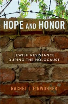 Hope and Honor：Jewish Resistance during the Holocaust