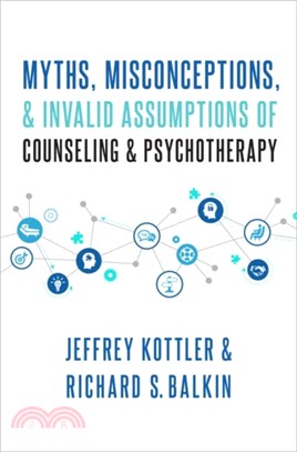 Myths, Misconceptions, and Invalid Assumptions of Counseling and Psychotherapy