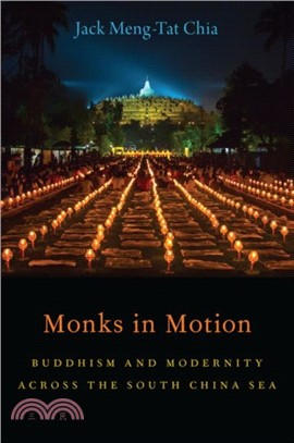 Monks in Motion：Buddhism and Modernity Across the South China Sea