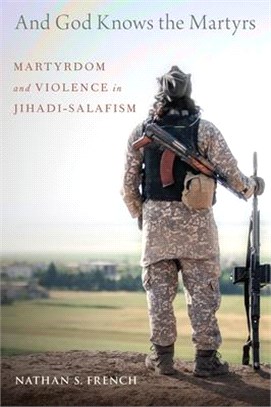 And God Knows the Martyrs ― Martyrdom and Violence in Jihadi-salafism