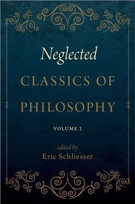 Neglected Classics of Philosophy, Volume 2