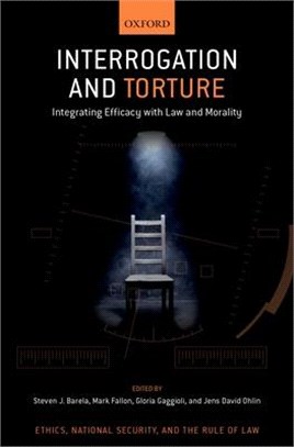Interrogation and Torture ― Integrating Efficacy With Law and Morality