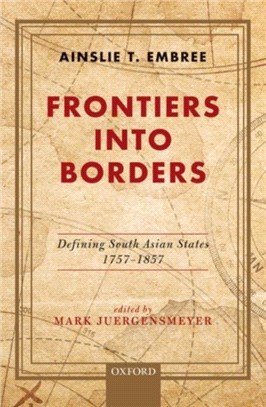 Frontiers into Borders：Defining South Asia States, 1757-1857