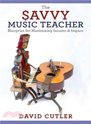 The Savvy Music Teacher ─ Blueprint for Maximizing Income and Impact