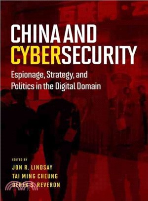 China and Cybersecurity ─ Espionage, Strategy, and Politics in the Digital Domain