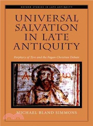 Universal Salvation in Late Antiquity ─ Porphyry of Tyre and the Pagan-Christian Debate