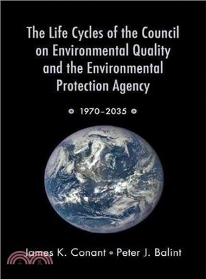 The Life Cycles of the Council on Environmental Quality and the Environmental Protection Agency 1970-2035