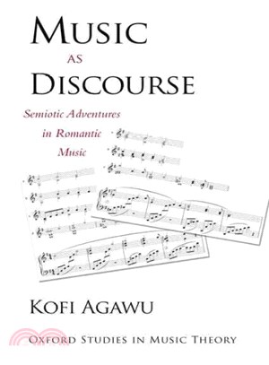 Music As Discourse ─ Semiotic Adventures in Romantic Music