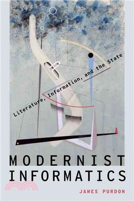 Modernist Informatics ─ Literature, Information, and the State