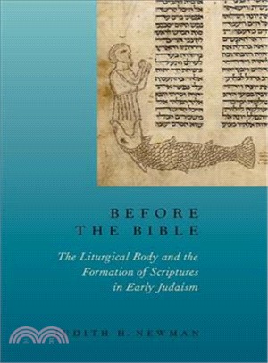 Before the Bible ― The Liturgical Body and the Formation of Scriptures in Early Judaism