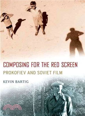 Composing for the Red Screen ─ Prokofiev and Soviet Film