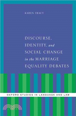 Discourse, Identity, and Social Change in the Marriage Equality Debates