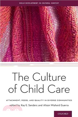 The Culture of Child Care ─ Attachment, Peers, and Quality in Diverse Communities