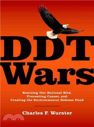 DDT Wars ─ Rescuing Our National Bird, Preventing Cancer, and Creating the Environmental Defense Fund