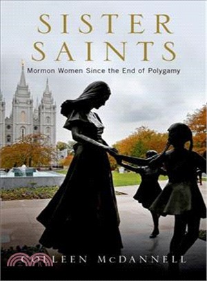 Sister Saints ― Mormon Women Since the End of Polygamy